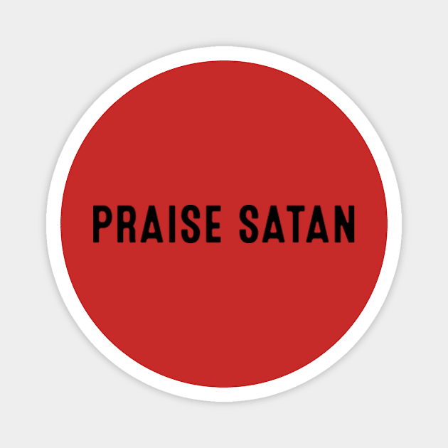 Praise Satan Magnet by AquaMockingbird